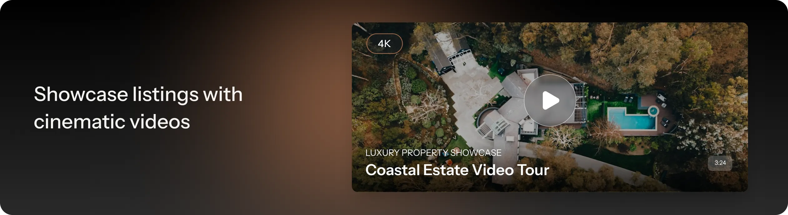 Showcase listings with cinematic videos